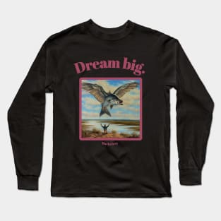 "Dream big." by Mackelroy Long Sleeve T-Shirt